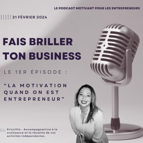 『Fais briller ton business : Épisode 1 - La motivation quand on est entrepreneur』のカバーアート