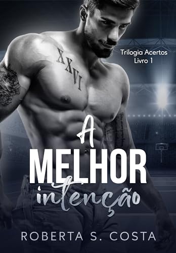 A Melhor Intenção (Trilogia Acertos Livro 1)