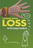 Coping with Loss: The Life Changes Handbook (Really Useful Handbooks)