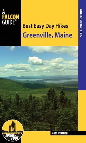 Best Easy Day Hikes Greenville, Maine (Best Easy Day Hikes Series)