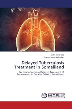 Paperback Delayed Tuberculosis Treatment in Somaliland Book