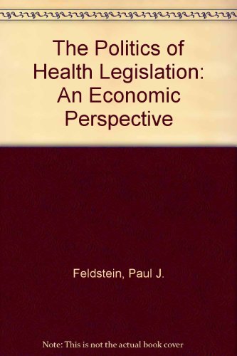 The Politics of Health Legislation: An Economic Perspective