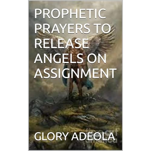 PROPHETIC PRAYERS TO RELEASE ANGELS ON ASSIGNMENT Audiolibro Por GLORY Adeola arte de portada