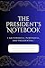The President's Notebook (I am Powerful, Purposeful and Presidential): 6 in x 9 in Lined Journal for Leaders & Goal - Getters, 160 pages, Inspirational Notebook for Men & Women, with Empowering Quotes
