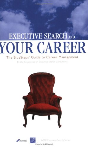 Executive Search & Your Career: The BlueSteps.c... 0967675618 Book Cover