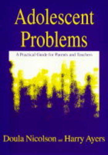Adolescent Problems: A Practical Guide for Pare... 1853464643 Book Cover