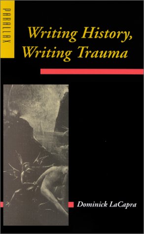 Writing History, Writing Trauma (Parallax: Re-Visions of Culture and Society)