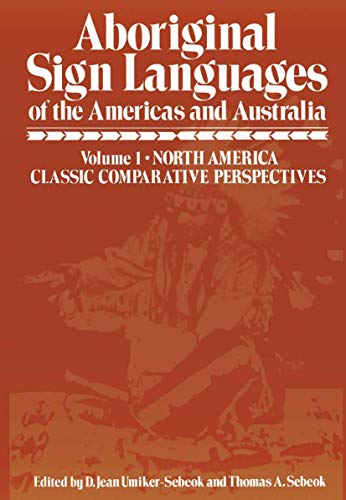 Aboriginal Sign Languages of The Americas and Australia: Volume 1; North America Classic Comparative Perspectives