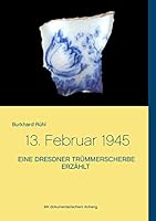 Eine Dresdner Trümmerscherbe erzählt: Nachempfunden von Burkhard Rühl 3738647767 Book Cover