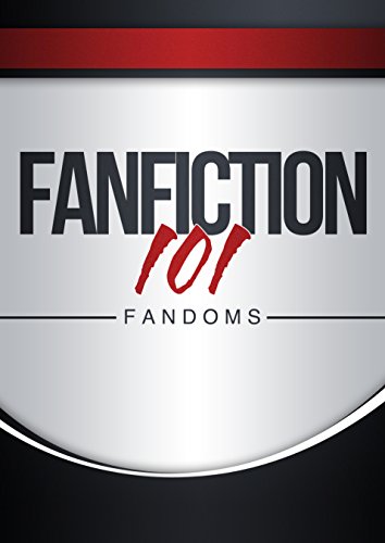 Fanfiction 101: Fandoms (English Edition)