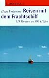  Reisen mit dem Frachtschiff. 123 Routen zu 300 Häfen
