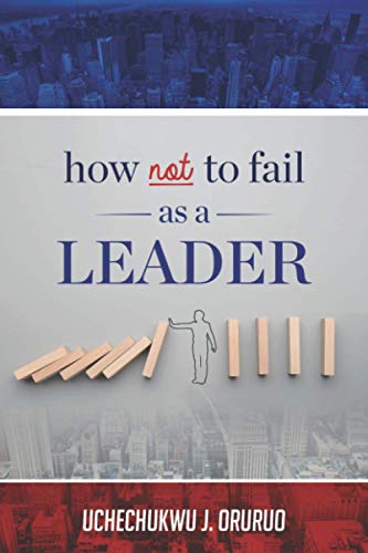 How Not to Fail as a Leader