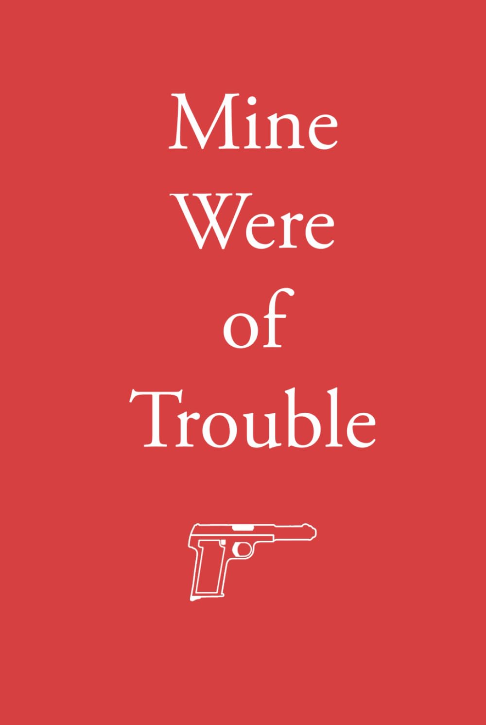 Mine Were of Trouble: A Nationalist Account of the Spanish Civil War