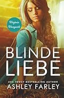 Blinde Liebe (Virginia Vineyards) 1969777036 Book Cover