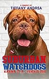 Suburban Watchdogs: Karma is a... Female Dog (English Edition)