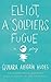Elliot, A Soldier's Fugue