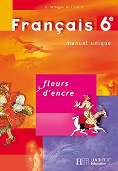 Paperback Fleurs d'encre 6e - Français - Livre de l'élève - Edition 2005 [French] Book