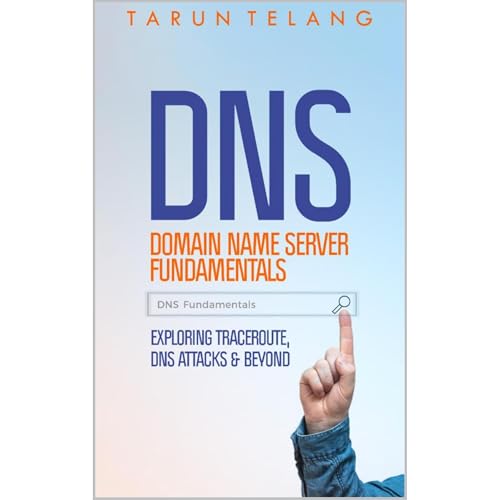 Audiobook: Domain Name Server (DNS) Fundamentals | Exploring Traceroute, DNS Attacks and Beyond by Tarun Telang episode artwork
