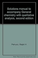 Solutions manual to accompany General chemistry with qualitative analysis, second edition 0023918209 Book Cover