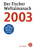 Der Fischer Weltalmanach 2003. Zahlen, Daten, Fakten. Aktuell. Kompetent. Zuverlässig. 3596720036 Book Cover