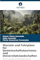 Wurzeln und Fahrpläne für Gemeinschaftstourismus und Universitätslandschaften (German Edition) 6208791561 Book Cover