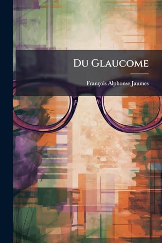 Du Glaucome (French Edition)