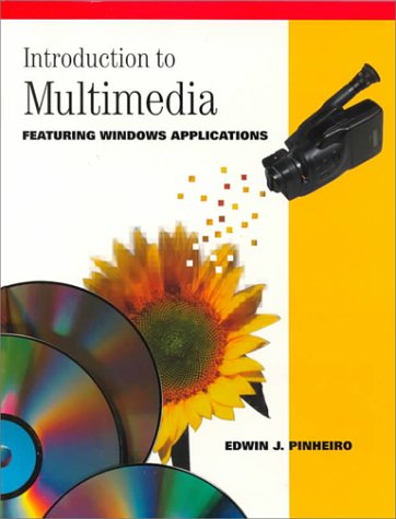 Introduction to Multimedia: Featuring Windows Applications
