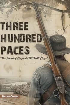 THREE HUNDRED PACES: THE JOURNAL OF C0RP0RAL OTIS TRUITT, CSA