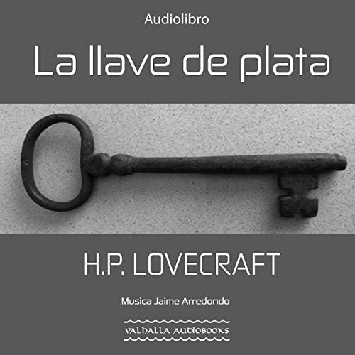 La llave de plata [The Silver Key]