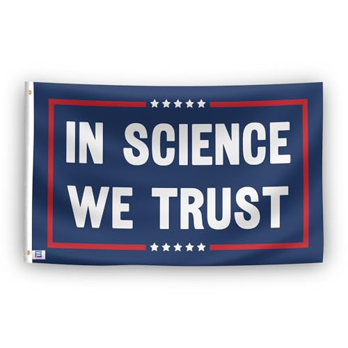In Science We Trust Political Statement Flag - 3x5 ft High-Durability Polyester Fade-Resistant, Weatherproof Outdoor/Indoor Banner