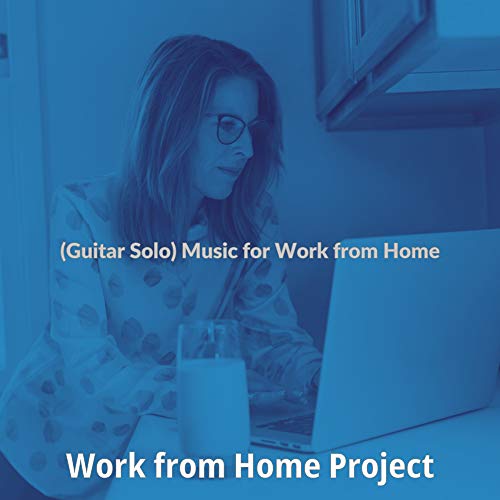 Amazon Music UnlimitedでWork from Home Projectの(Guitar Solo) Music for ...