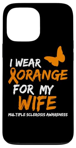 Multiple Sclerosis Awareness I WEAR ORANGE FOR MY WIFE �X�}�z�P�[�X iPhone 13 Pro Max �p
