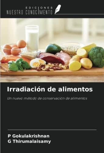 Irradiación de alimentos: Un nuevo método de conservación de alimentos