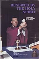Renewed By the Holy Spirit: Testimonies of Priests Touched By the Holy Spirit B000ELQUMM Book Cover