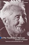 A Pity Youth Does Not Last: Reminiscences of the Last of the Great Blasket Island's Poets and Storytellers (Oxford Paperback Series)