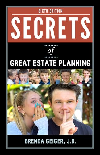 Secrets of Great Estate Planning: Sixth Edition