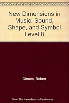 New Dimensions in Music: Sound, Shape, and Symbol Level 8