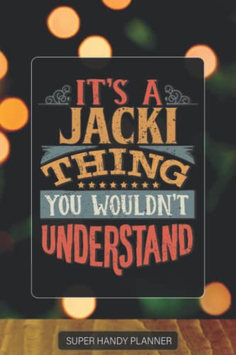 Jacki: It's A Jacki Thing You Wouldn't Understand - Jacki Name Custom Gift Planner Calendar Notebook Journal Password Manager