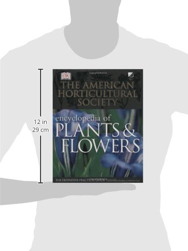 The American Horticultural Society Encyclopedia of Plants and Flowers (American Horticultural Society Practical Guides)