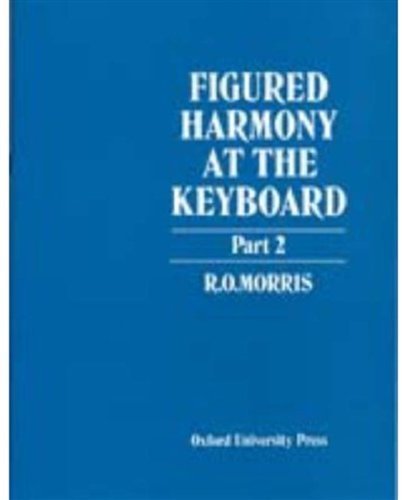 Figured Harmony at the Keyboard Part 2: Pt. 2 by Morris, R. O. (1933) Paperback      Paperback