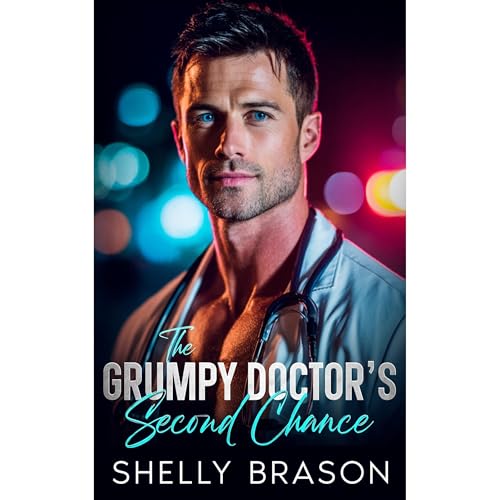 The Grumpy Doctor&rsquo;s Second Chance Audiolibro Por Shelly Brason arte de portada