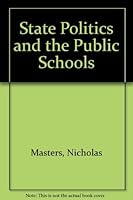 State politics and the public schools: An exploratory analysis B0007DEL2S Book Cover