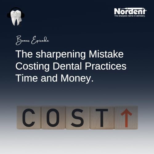 Nordent Podcast-Chat: The sharpening Mistake Costing Dental Practices Time and Money.