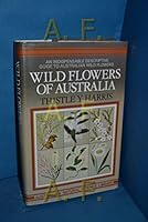 Wild Flowers of Australia (Australian Natural Science Library) 0207136440 Book Cover