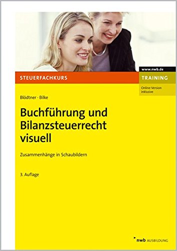 Buchführung und Bilanzsteuerrecht visuell: Zusammenhänge in Schaubildern (NWB-Steuerfachkurs - Tra
