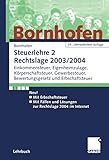  Steuerlehre 2 Rechtslage 2003/2004: Einkommensteuer, Eigenheimzulage, Körperschaftsteuer, Gewerbesteuer, Bewertungsgesetz und Erbschaftsteuer