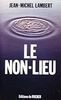 Le non-lieu: Roman (Littérature) 2268014967 Book Cover