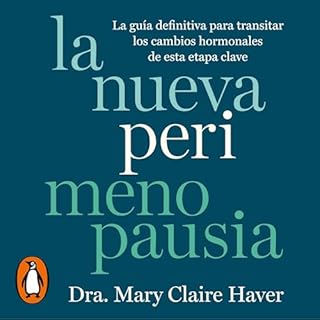 La nueva perimenopausia [The New Perimenopause] Audiolibro Por Mary Claire Haver, Noem&iacute; Risco Mateo - translator arte 