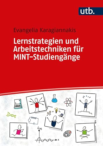 Lernstrategien und Arbeitstechniken für MINT-Studiengänge: Ein Lehr- und Übungsbuch