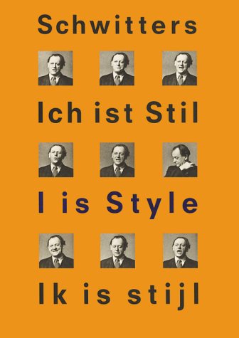  Kurt Schwitters: I Is Style